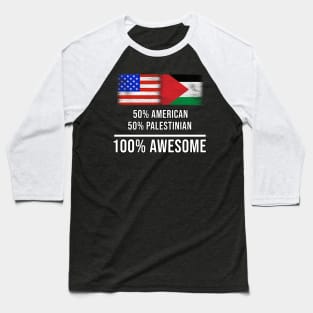 50% American 50% Palestinian 100% Awesome - Gift for Palestinian Heritage From Palestine Baseball T-Shirt